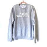 Independent Trading Company Grey “In this together” Pullover Sweatshirt- Size L