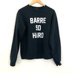 No Brand “Barre So Hard” Black Sweatshirt- Size S