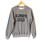 Gildan Grey “Always Cold” Pullover- Size S