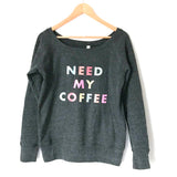 Bella "Need My Coffee" Sweatshirt Pullover- Size S