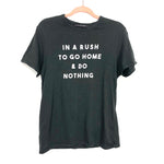 Lulusimon Studio Grey "In A Rush To Go Home & Do Nothing" T-Shirt- Size S