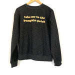 Independent Trading Company "Take Me to the Pumpkin Patch" Sweatshirt- Size S