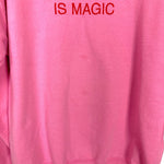 Gildan Pink Authenticity is Magic Sweatshirt- Size L (see notes)