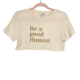 Forever 21 Tan "Be A Good Human" Cut Off Cropped T-Shirt- Size XS
